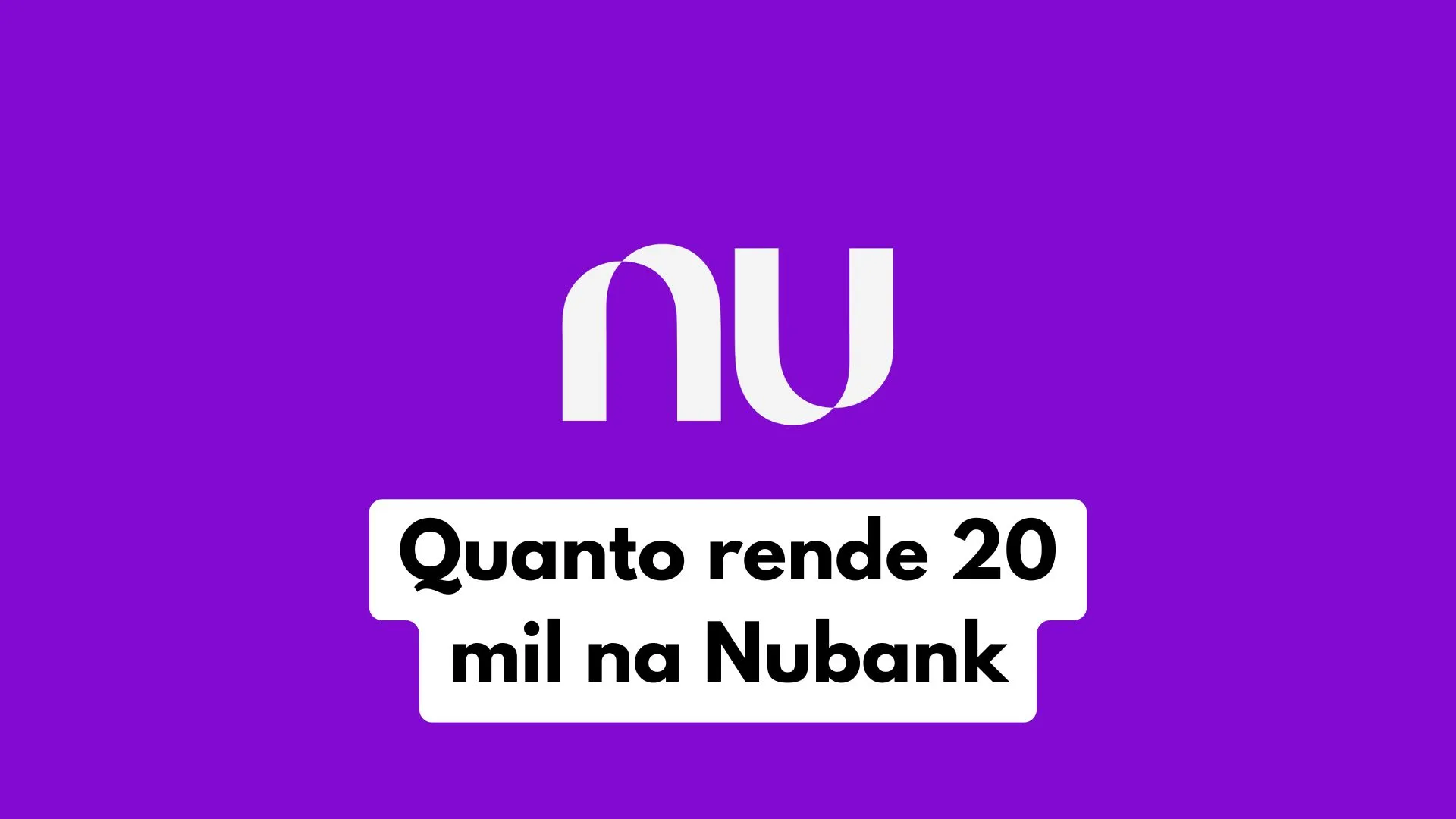 20 mil quanto rende na nubank?